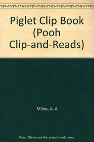 Piglet: With Clip (Pooh Clip-and-Reads)