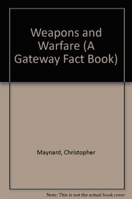 Weapons and Warfare (A Gateway Fact Book)