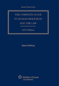 Complete Guide to Human Resources and the Law, 2010 Edition