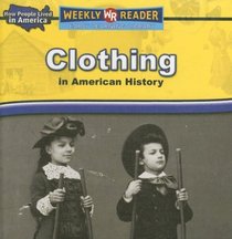 Clothing in American History (How People Lived in America)