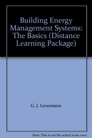Building Energy Management Systems: The Basics (Distance Learning Package)