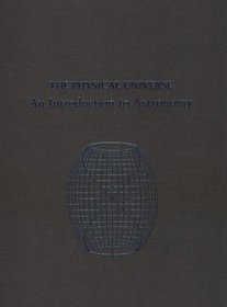 Physical Universe: An Introduction to Astronomy (Series of Books in Astronomy)