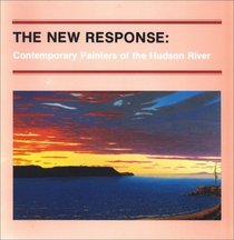 The New Response: Contemporary Painters of the Hudson River (Albany Institute of History and Art)