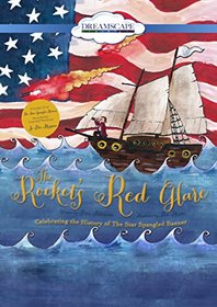 The Rocket's Red Glare: Celebrating the History of the Star Spangled Banner