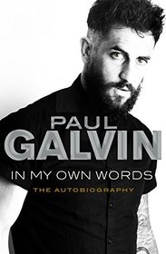 Paul Galvin: in My Own Words: The Autobiography