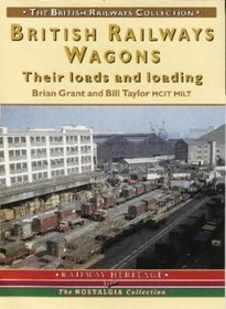 British Railways Wagons: Pt. 1: Their Loads and Loading (British Railways Collection)