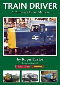 Train Driver: A Railway Career Memoir