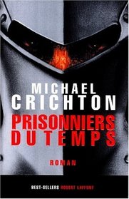 Prisonniers du Temps (Timeline) (French Edition)