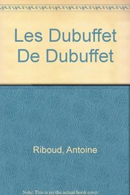 Les Dubuffet De Dubuffet (French Edition)