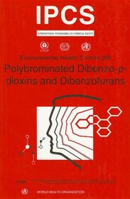 Polybrominated Dibenzo-p-dioxins & Dibenzofurans (Environmental Health Criteria)
