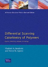 Differential Scanning Calorimetry of Polymers: Physics, Chemistry, Analysis, Technology (Ellis Horwood Series in Polymer Science and Technology)