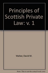 Principles of Scottish Private Law: Volume I:  Book I: Introductory and General  Book II: International Private Law  Book III: Law of Persons