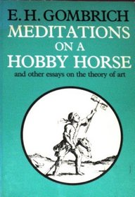 Meditations on a hobby horse: And other essays on the theory of art