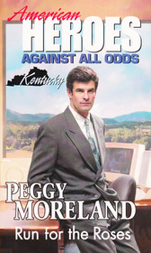 Run for the Roses (American Heroes: Against all Odds: Kentucky, No 17)