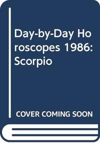 Day-by-Day Horoscopes 1986: Scorpio (Day-by-Day Horoscopes)