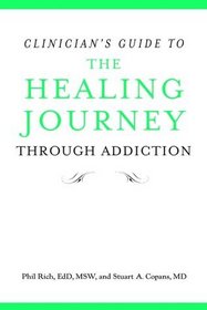 Clinician's Guide to The Healing Journey Through Addiction: A Journal for Recovery and Self-Renewal