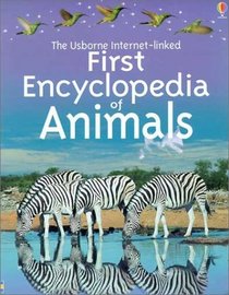 First Encyclopedia of Animals Internet Linked (First Encyclopedias)