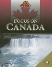 Focus on Canada (World in Focus)