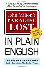 John Milton's Paradise Lost In Plain English: A Simple, Line By Line Paraphrase Of The Complicated Masterpiece