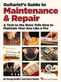 Guitarist's Guide to Maintenance & Repair