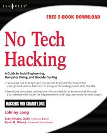 No Tech Hacking: A Guide to Social Engineering, Dumpster Diving, and Shoulder Surfing