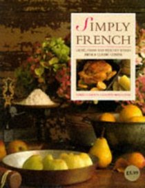 Simply French: Light, Fresh and Healthy Dishes from a Classic Cuisine