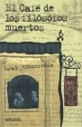 El Cafe de los filosofos muertos/ The Coffee of the Dead Philosophers (Spanish Edition)