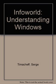 Infoworld: Understanding Windows : Microsoft Windows 3.0 and Its Applications