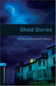 Ghost Stories: 1800 Headwords (Oxford Bookworms Library)