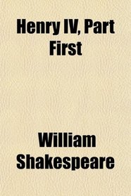 Henry IV, Part First