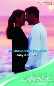 An Unexpected Proposal (Medical Romance) (Medical Romance)