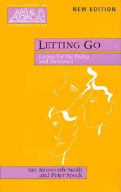 Letting Go:: Caring for the Dying and Bereaved