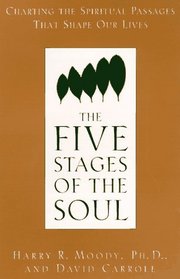 The Five Stages of the Soul : Charting the Spiritual Passages