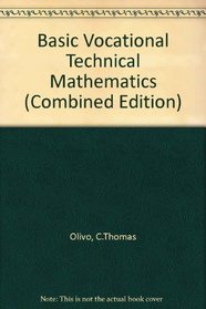 Basic Vocational-Technical Mathematics (Combined Edition)