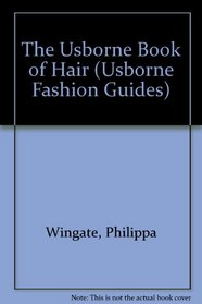 The Usborne Book of Hair (Usborne Fashion Guides (Hardcover))