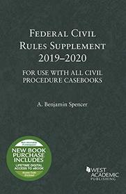 Federal Civil Rules Supplement, 2019-2020, For Use with All Civil Procedure Casebooks (Selected Statutes)