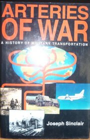 Arteries of War a History of Military Tr