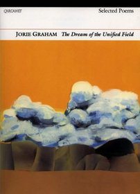 The Dream of the Unified Field: Selected Poems