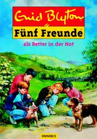 Fnf Freunde 11. Fnf Freunde als Retter in der Not. ( Ab 10 J.).