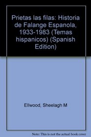 Prietas las filas: Historia de Falange Espanola, 1933-1983 (Temas hispanicos) (Spanish Edition)
