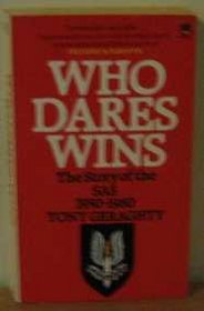 Who Dares Wins: The Story of the Special Air Service 1950-1980