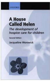 A House Called Helen: The Development of Hospice Care for Children