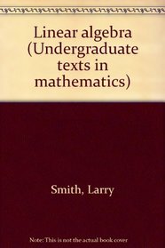 Linear algebra (Undergraduate texts in mathematics)