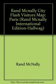 Rand McNally City Flash Visitors Map: Paris (Rand Mcnally International Edition-Hallwag)