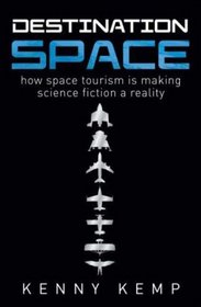 Destination Space: Making Science Fiction a Reality