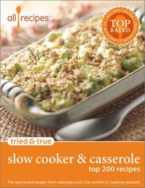 Tried  True Slow Cooker  Casserole: Top 200 Recipes