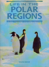 Life in the Polar Regions: Student Book (Ranger Rick Science Spectacular)