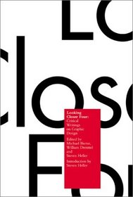 Looking Closer 4: Critical Writings on Graphic Design (Looking Closer)