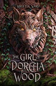 The Girl of Dorcha Wood (Daughter of Erabel)