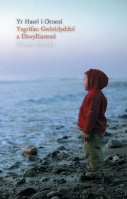 Hawl I Oroesi, Yr - Ysgrifau Gwleidyddol a Diwylliannol (Welsh Edition)